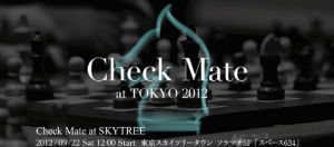 Check Mate at Tokyo 2012