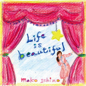 アルバムCD「Life is beautiful」【石野真子】